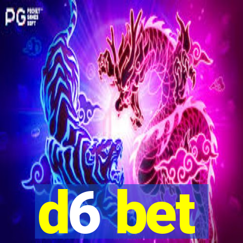 d6 bet